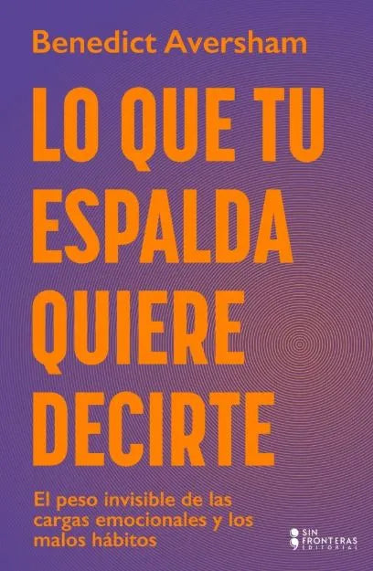 Libro Benedict Aversham - Lo Que Tu Espalda Quiere Decirte