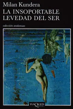 Libro Milan Kundera - La Insoportable Levedad Del Ser