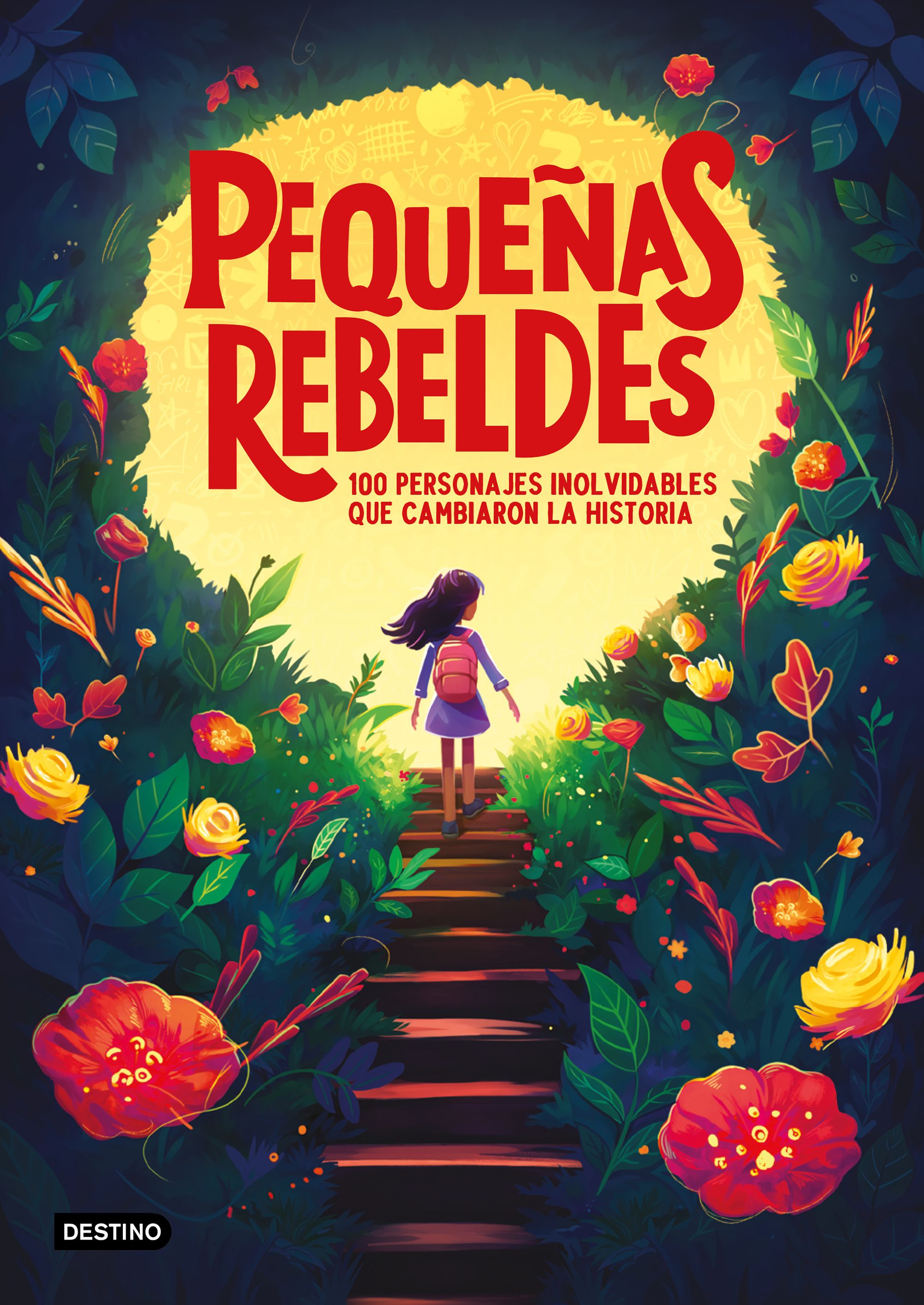 Libro Pequeñas Rebeldes-100 personajes inolvidables que cambiaron la historia