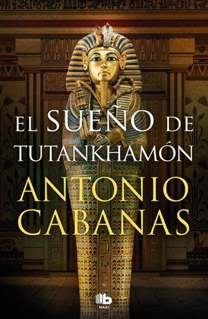 Libro Antonio Cabanas - El sueño de Tutankhamón