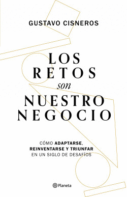 Libro Gustavo Cisneros - Los retos son nuestro negocio