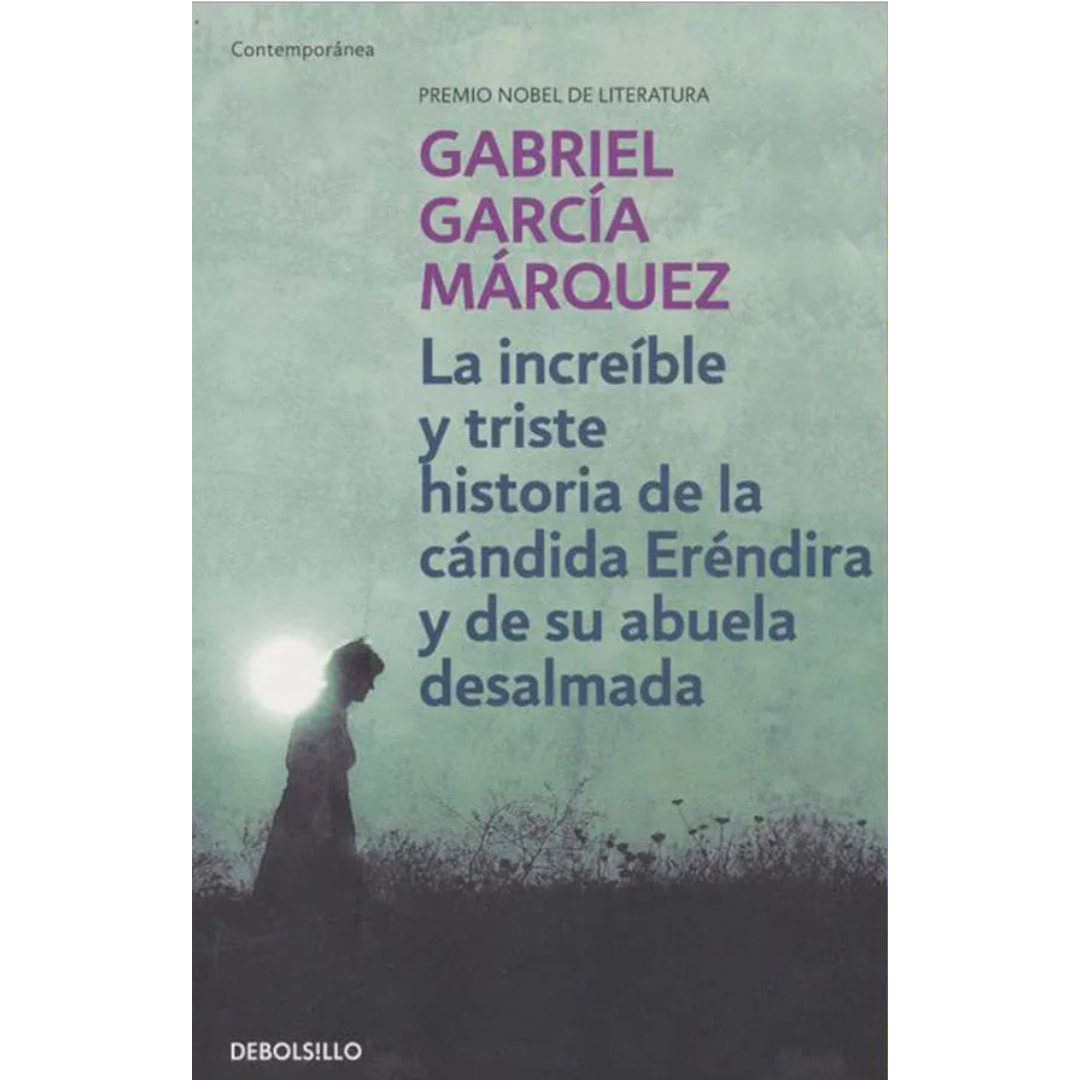 Libro Gabriel Garcia Marquez - La Increible Y Triste Historia De La Candida Erendira Y De Su Abuela Desalmada