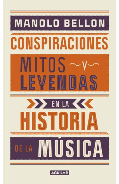 Libro Manolo Bellon - Conspiraciones, leyendas y mitos en la historia de la música