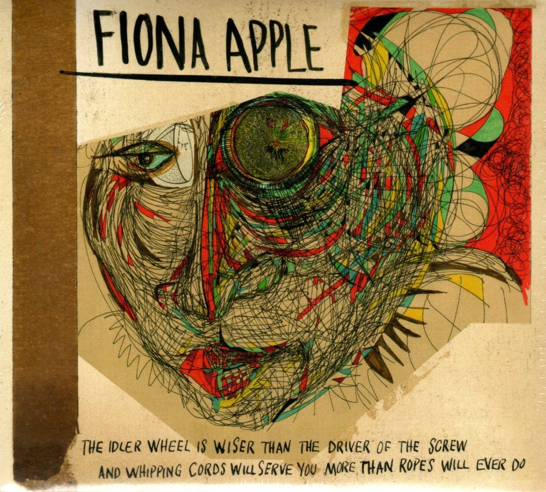CD Fiona Apple – The Idler Wheel Is Wiser Than The Driver Of The Screw And Whipping Cords Will Serve You More Than Ropes Will Ever Do