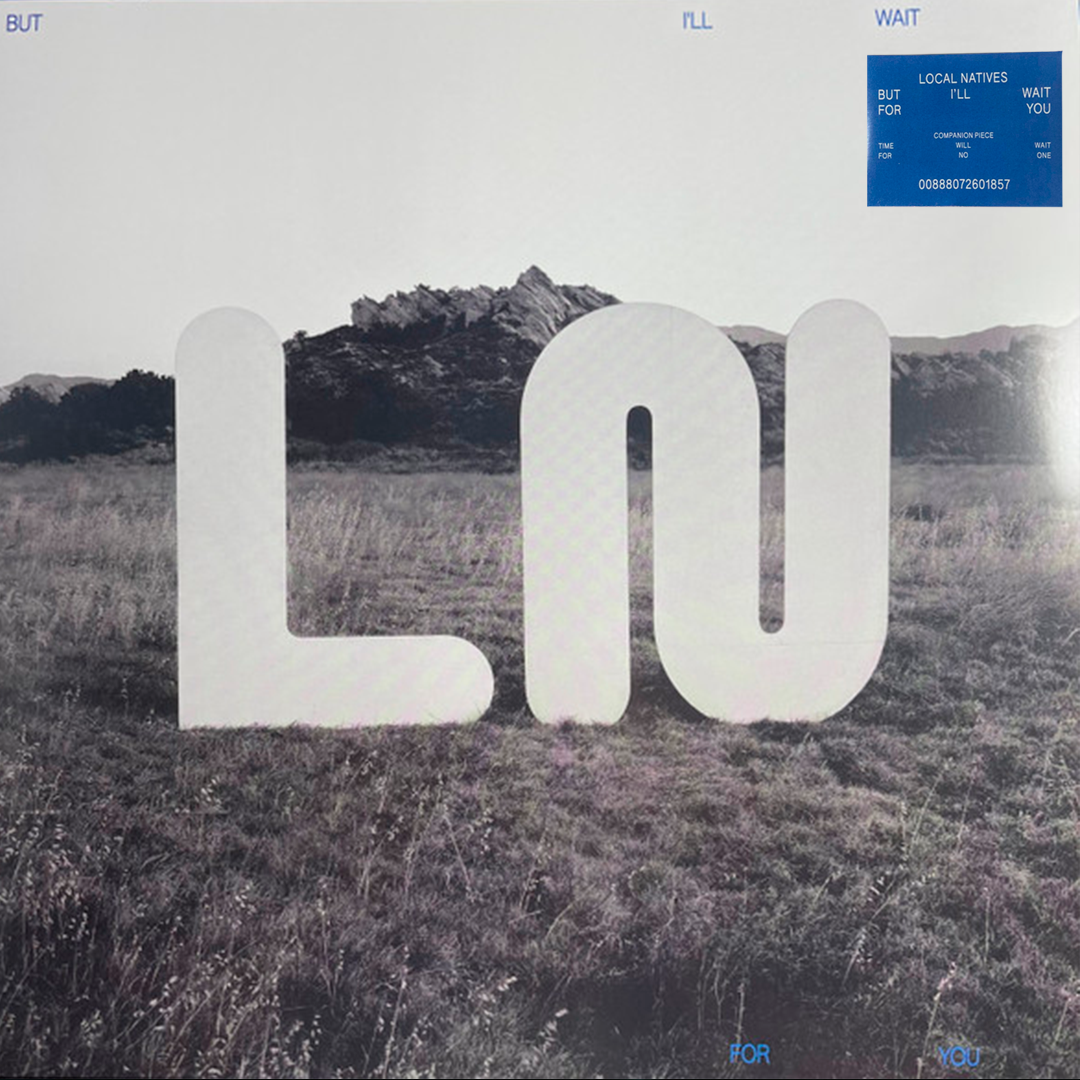 LP Local Natives – But I'll Wait For You