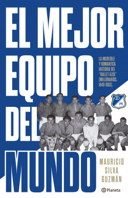Libro Mauricio Silva Guzmán - El Mejor Equipo Del Mundo