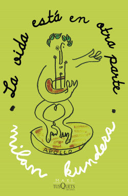 Libro Milan Kundera - La Vida Esta En Otra Parte