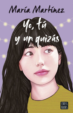 Libro María Martínez - Yo, Tú Y Un Quizás