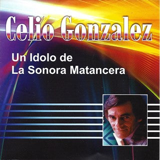 CD Celio Gonzales - Un Ídolo De La Sonora Matancera