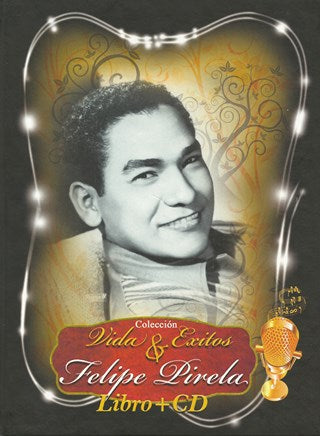 CD + Libro Felipe Pirela - Colección vida y éxitos