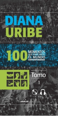 Libro Diana Uribe · 100 momentos que marcaron el mundo contemporáneo