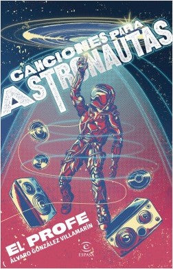 Libro El Profe. Álvaro González Villamarín - Canciones para astronautas
