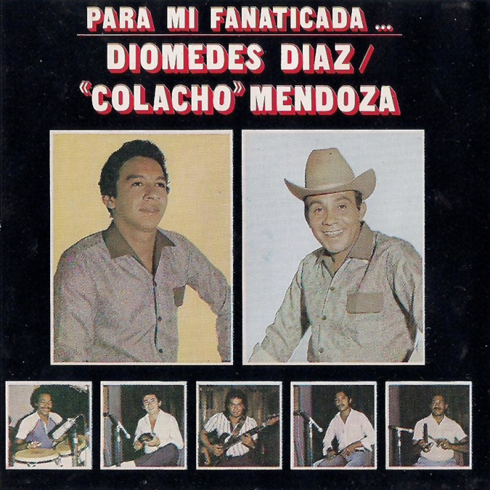 CD Diomedes Díaz, Nicolas 'Colacho' Mendoza – Para Mi Fanaticada