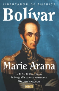 LIBRO / LIBERTADOR DE AMERICA BOLIVAR - MARIE ARANA