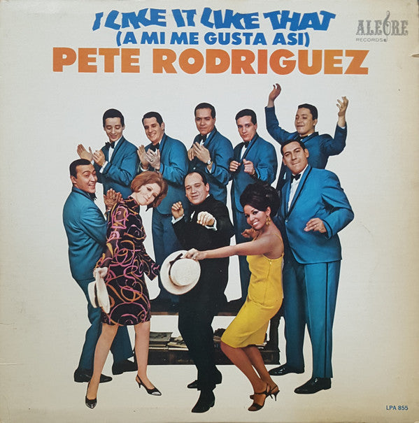 LP Pete Rodriguez (2) – I Like It Like That (A Mi Me Gusta Asi)
