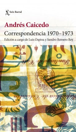 Libro Andrés Caicedo - Correspondencia 1970-1973