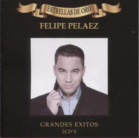 CDX2 Felipe Peláez – Estrellas De Oro: Grandes Éxitos