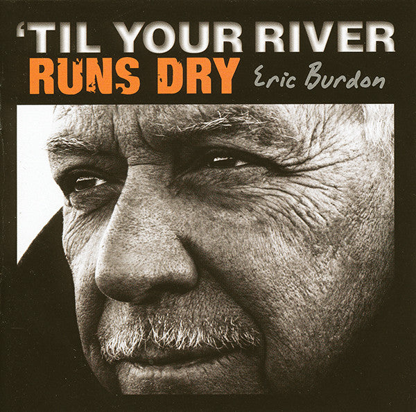 CD Eric Burdon – 'Til Your River Runs Dry