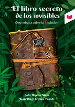 Libro John Ospina Nieto Y Juan Diego Ospina Posada - El Libro Secreto De Los Invisibles