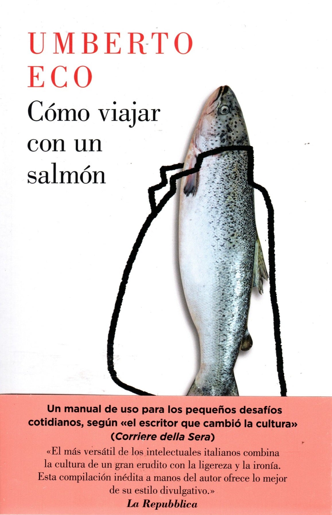 Libro Umberto Eco - Cómo Viajar Con Un Salmón