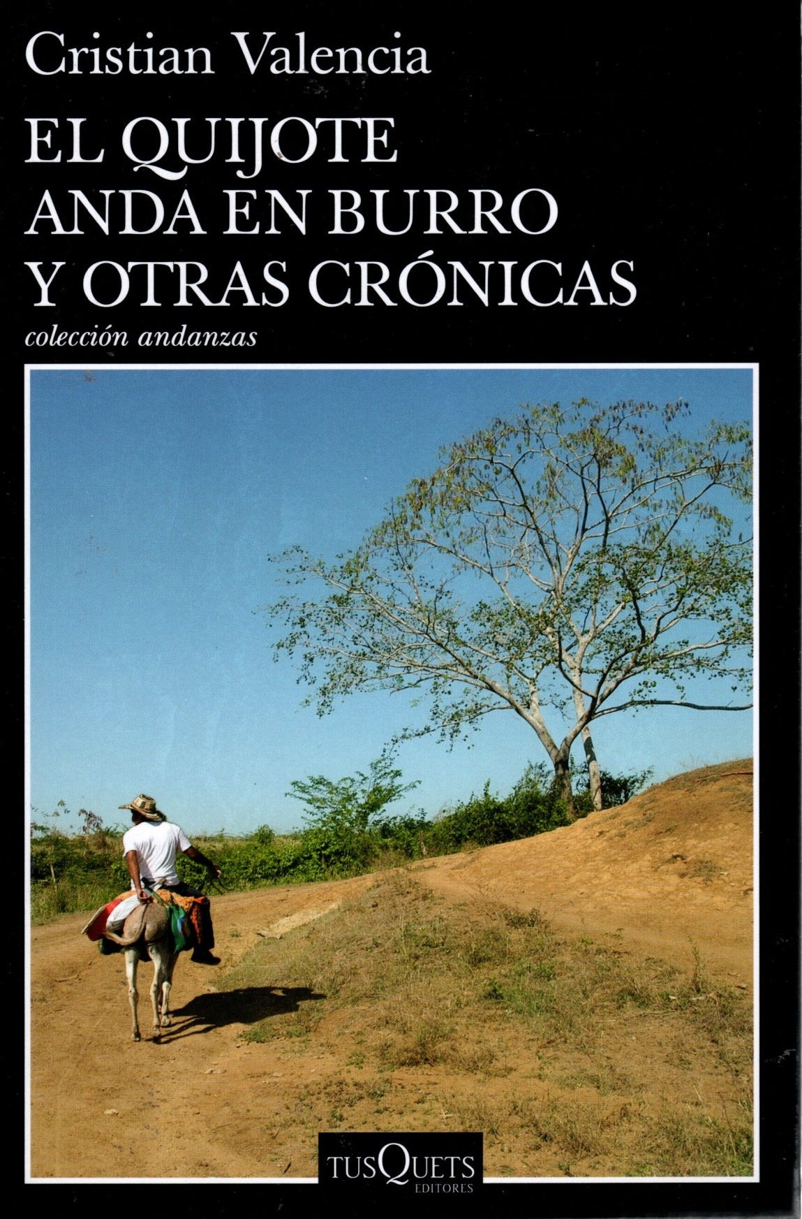 Libro Cristian Valencia - El Quijote Anda En Burro Y Otras Crónicas