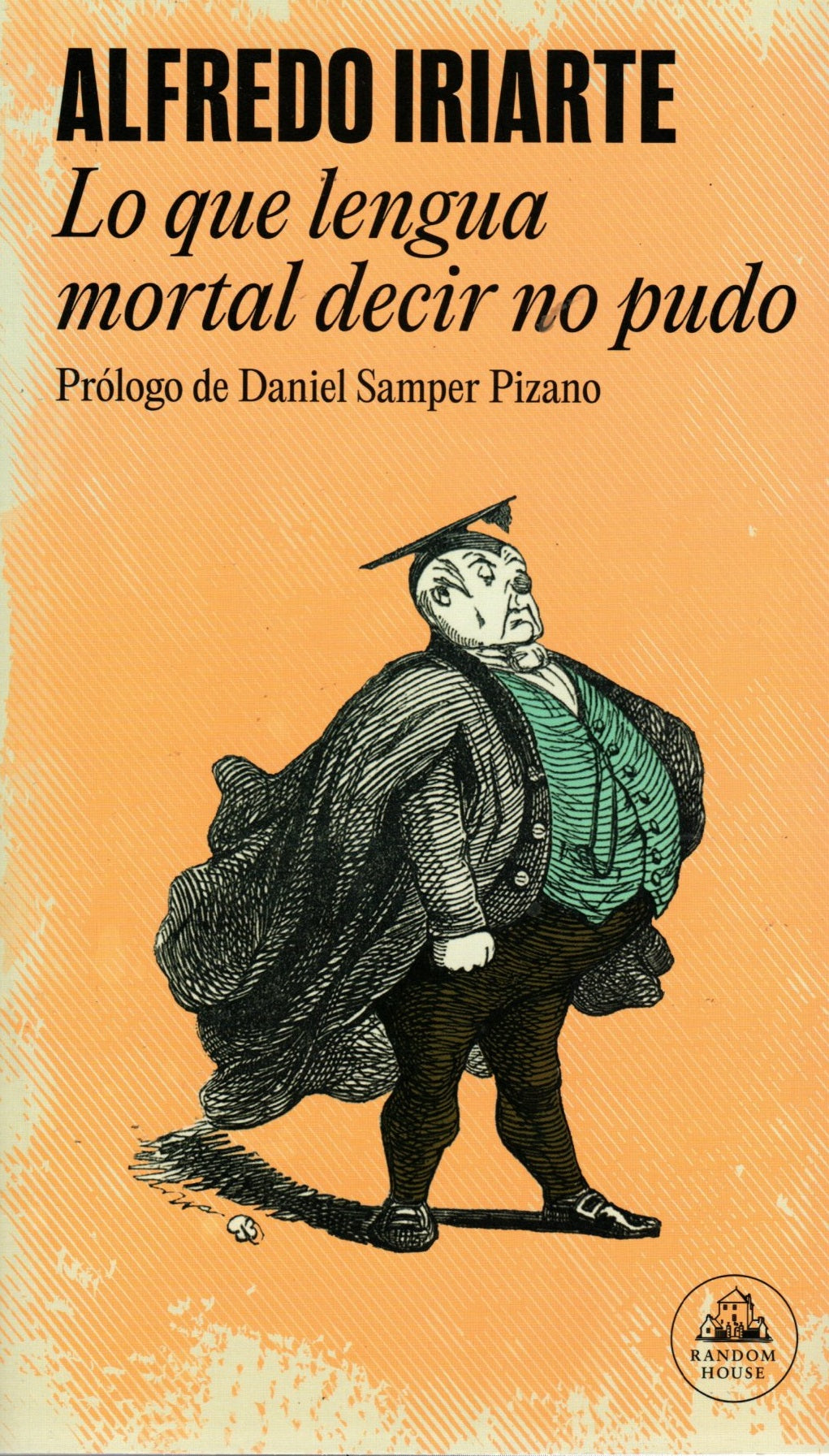 Libro Alfredo Iriarte - Lo Que Lengua Mortal Decir No Pudo