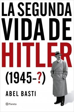 Libro La segunda vida de Hitler Abel Basti