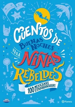 Libro Elena Favilli  - Cuentos de Buenas Noches Para Niñas Rebeldes. 100 Mexicanas