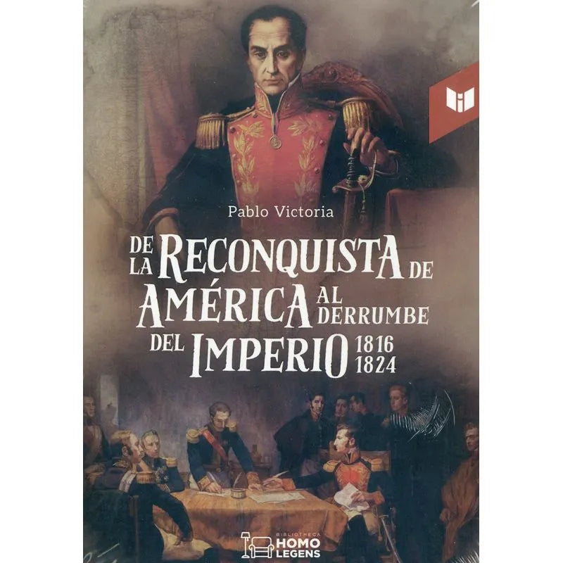 Libro Pablo Victoria - De la Reconquista de América al Derrumbe Del Imperio 1816-1824