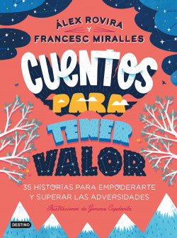 Libro Álex Rovira, Francesc Miralles - Cuentos Para Tener Valor