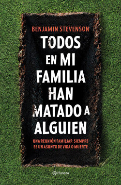 Libro Benjamin Stevenson - Todos En Mi Familia Han Matado A Alguien