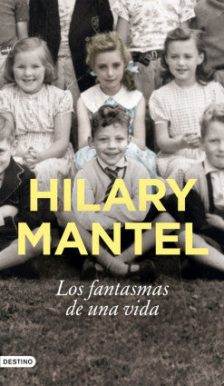 Libro Hilary Mantel - Los Fantasmas De Una Vida