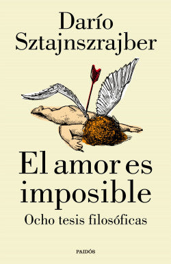 Libro Darío Sztajnszrajber - El Amor Es Imposible