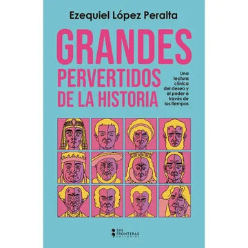 Libro Ezequiel López Peralta - Grandes pervertidos de la historia