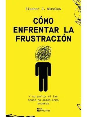 Libro Eleanor J. Winslow - Cómo Enfrentar La Frustración