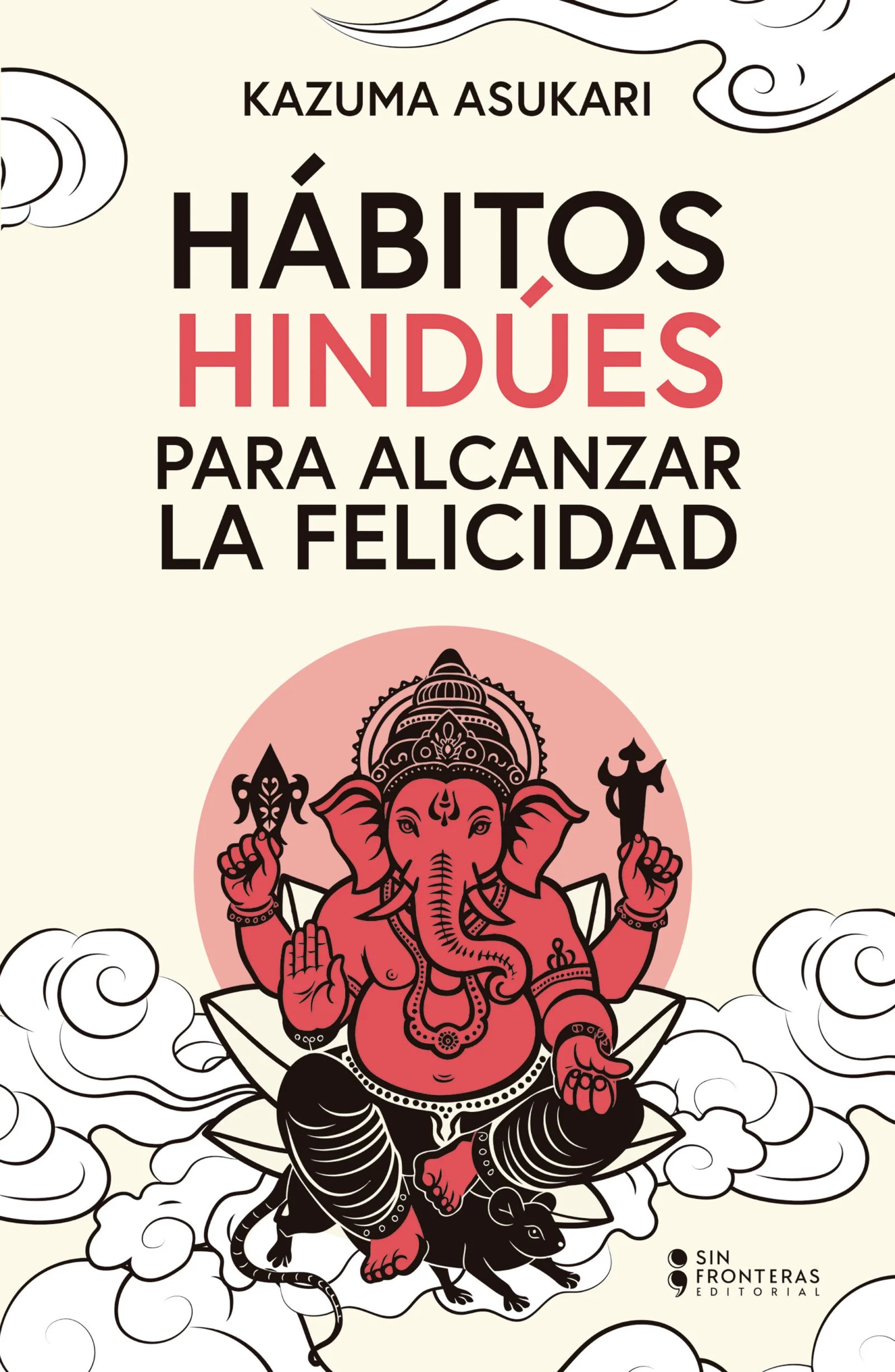 Libro Kazuma Asukari - Hábitos Hindúes Para Alcanzar La Felicidad