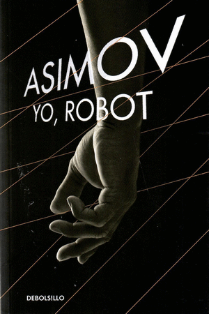 Libro Isaac Asimov - Yo robot