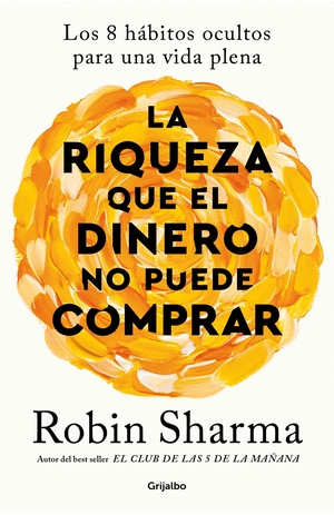 Libro Robin Sharma - La riqueza que el dinero no puede comprar