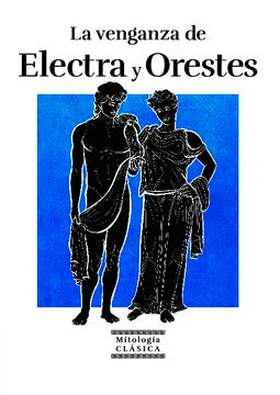 Libro Mitología - La venganza de Electra y Orestes