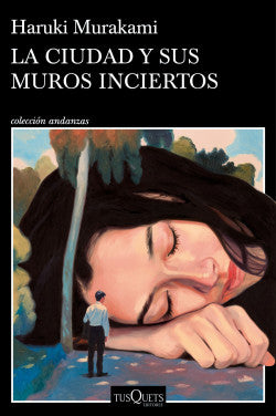 Libro Haruki Murakami - La ciudad y sus muros inciertos