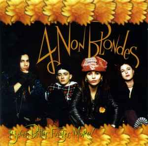 CD 4 Non Blondes – Bigger, Better, Faster, More!