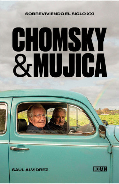Libro Saúl Alvídrez - Chomsky & Mujica Sobreviviendo El Siglo XXI