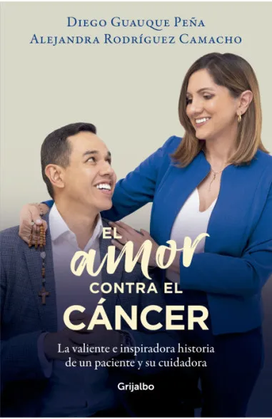 Libro Diego Guauque Peña y Alejandra Rodriguez - El amor contra el cáncer