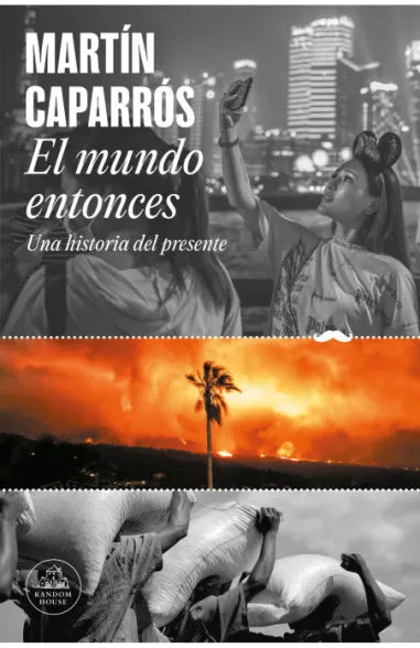 Libro Martín Caparrós - El mundo entonces