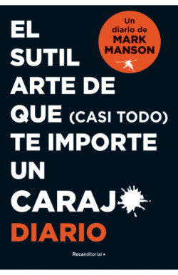 Libro Mark Manson - El Sutil Arte De Que (Casi Todo) Te Importe Un Carajo. Diario