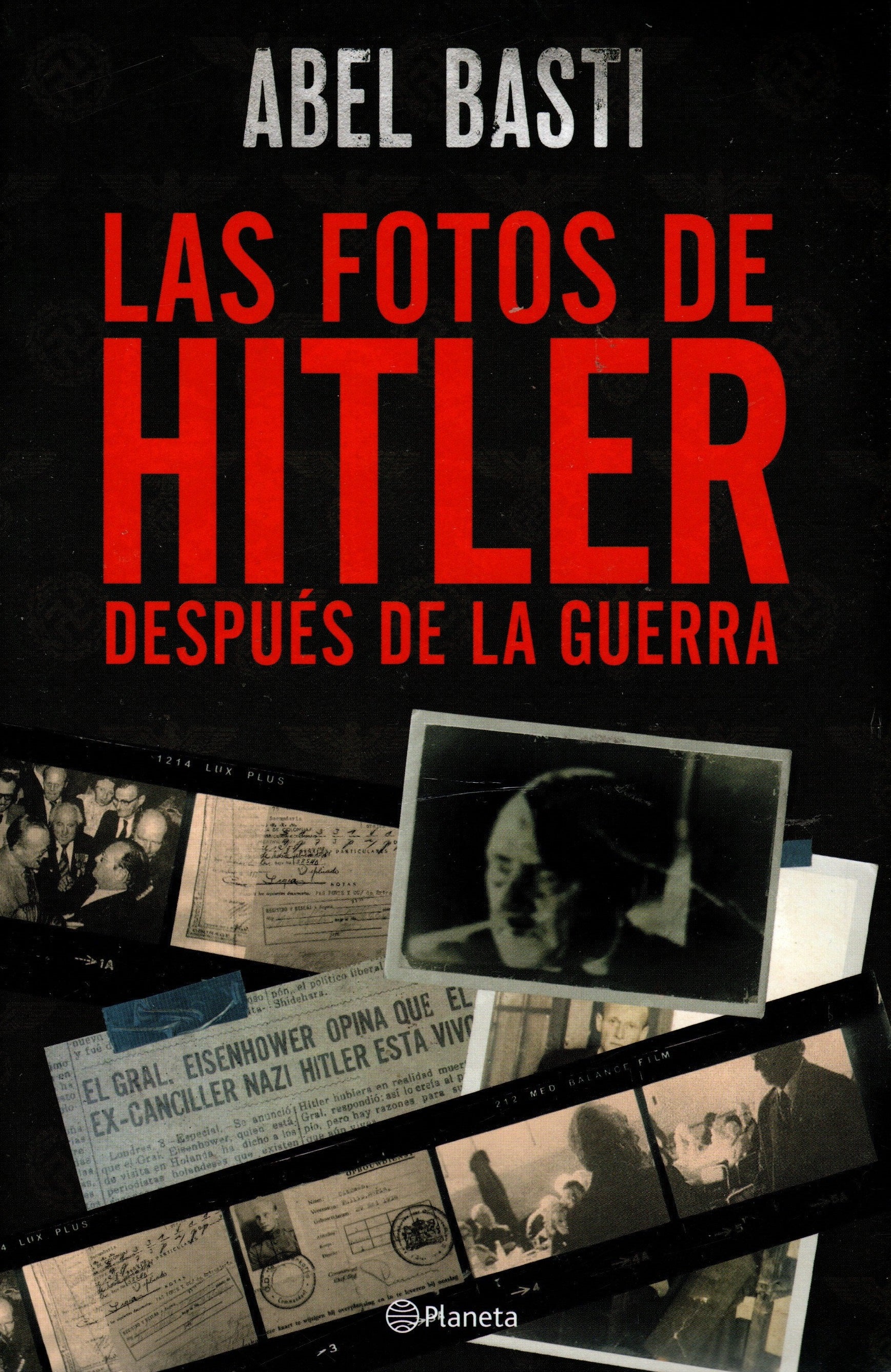Libro Abel Basti - Las Fotos De Hitler Después De La Guerra