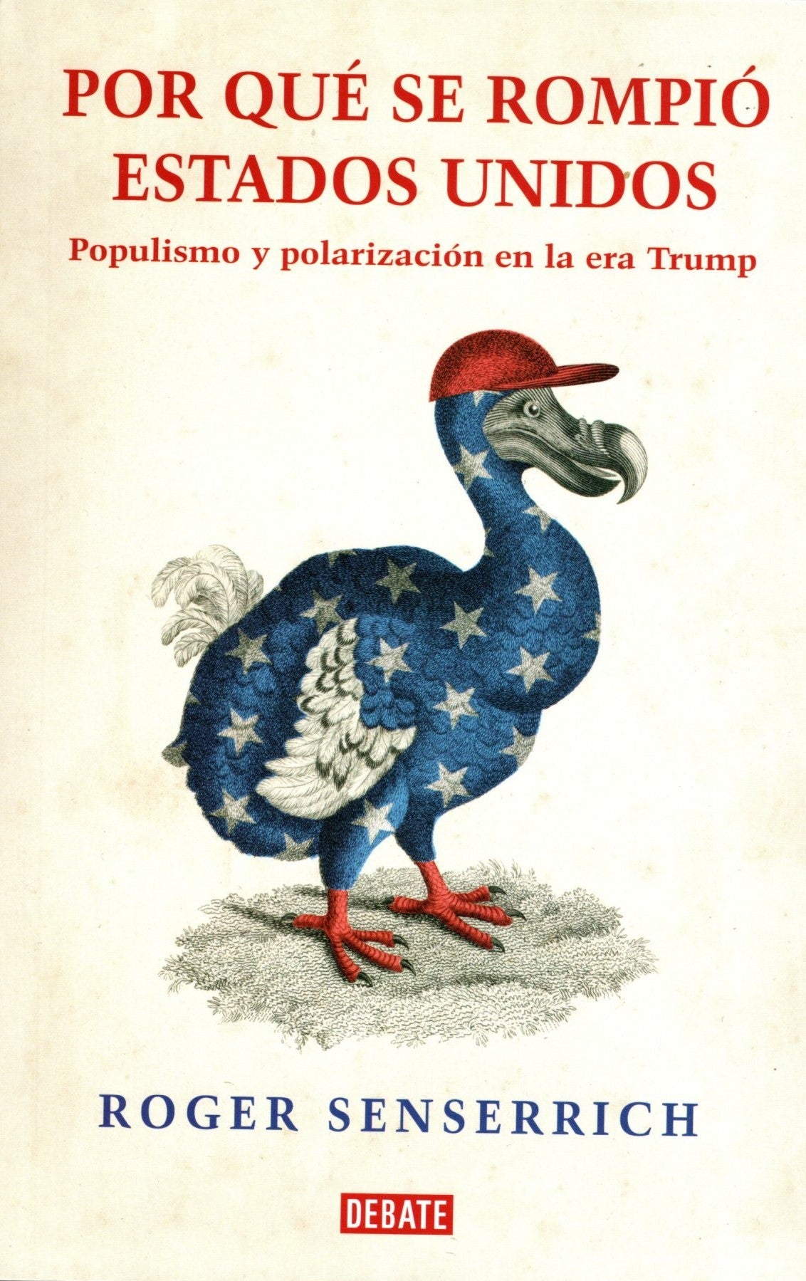 Libro Roger Senserrich - Por qué se rompió Estados Unidos