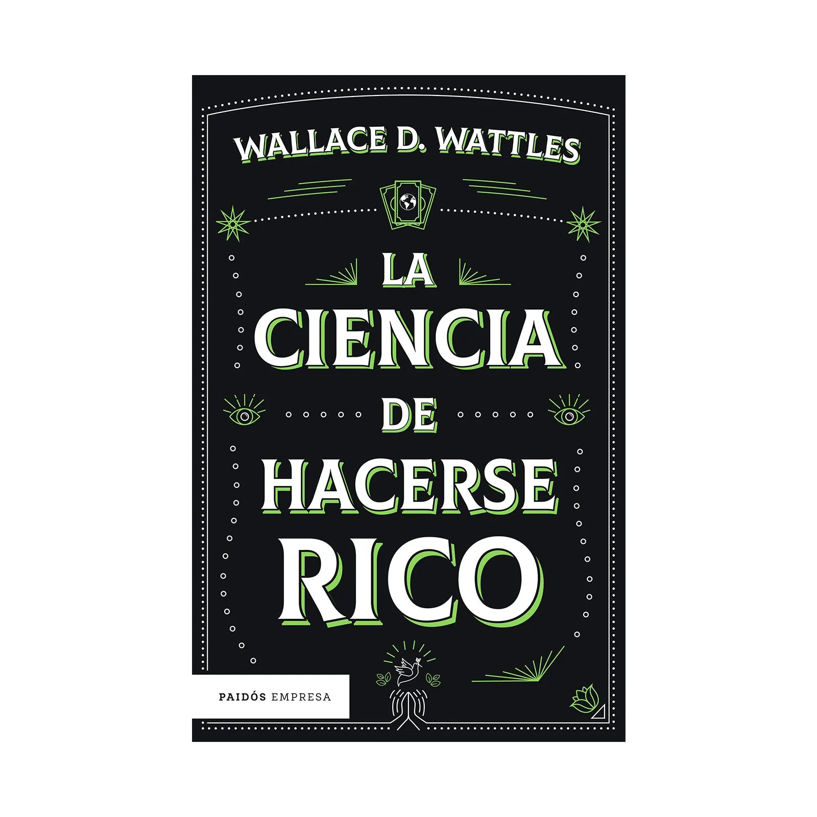 Libro Wallace D. Wattles - La ciencia de hacerse rico