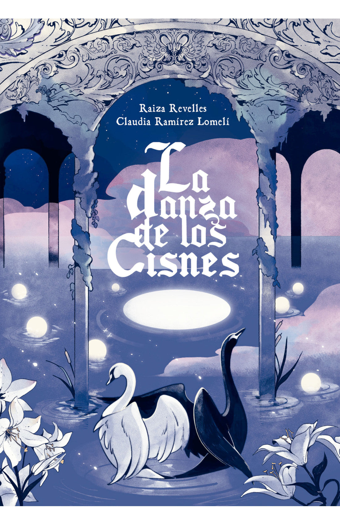 Libro Claudia Ramírez Lomelí, Raiza Revelles - La danza de los cisnes