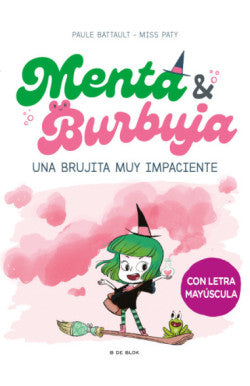 Libro Paule Battault - Menta Y Burbuja. Una Brujita Muy Impaciente